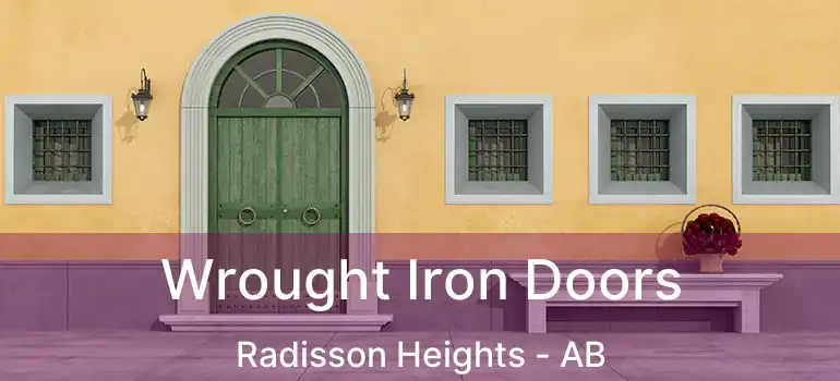  Wrought Iron Doors Radisson Heights - AB