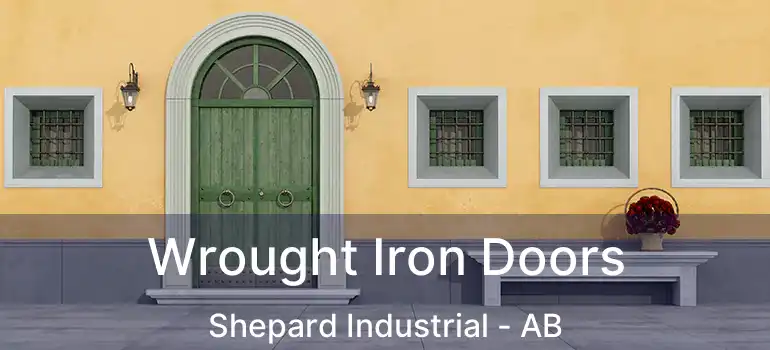  Wrought Iron Doors Shepard Industrial - AB