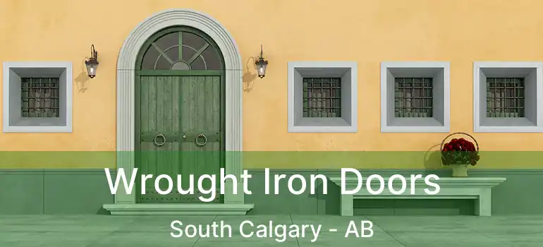  Wrought Iron Doors South Calgary - AB