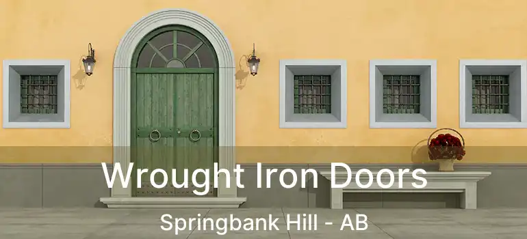  Wrought Iron Doors Springbank Hill - AB