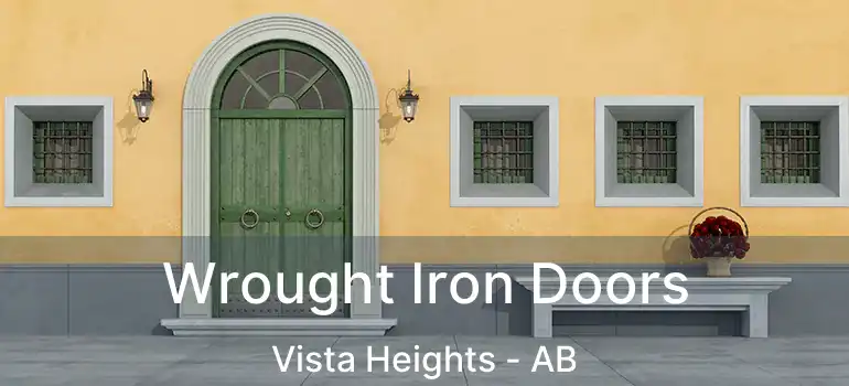  Wrought Iron Doors Vista Heights - AB