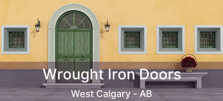  Wrought Iron Doors West Calgary - AB