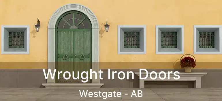  Wrought Iron Doors Westgate - AB