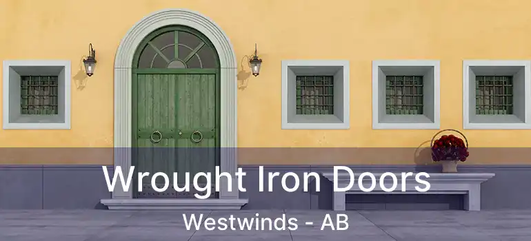  Wrought Iron Doors Westwinds - AB